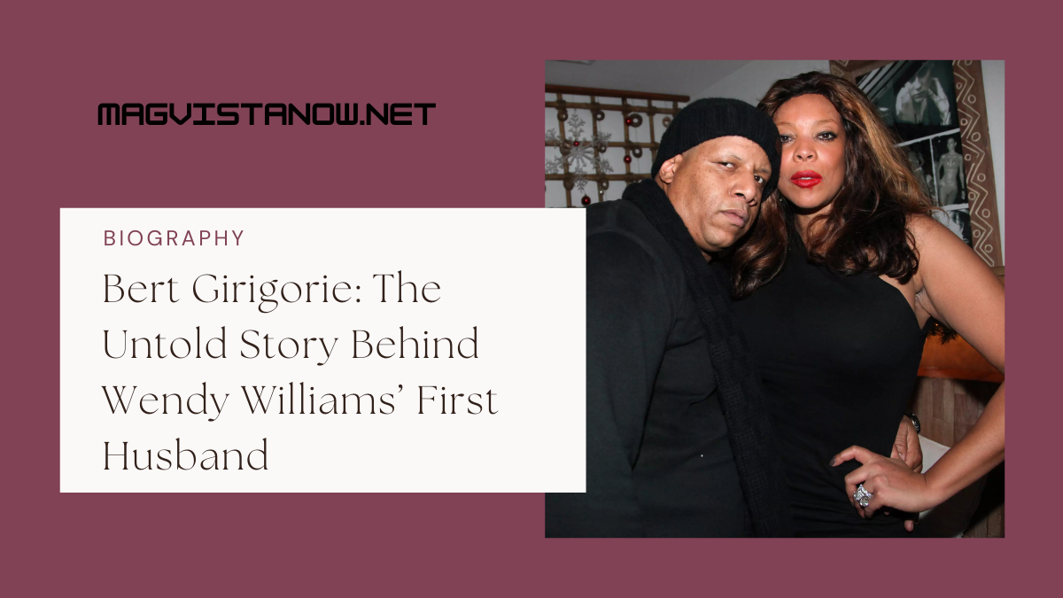 Bert Girigorie: The Untold Story Behind Wendy Williams’ First Husband