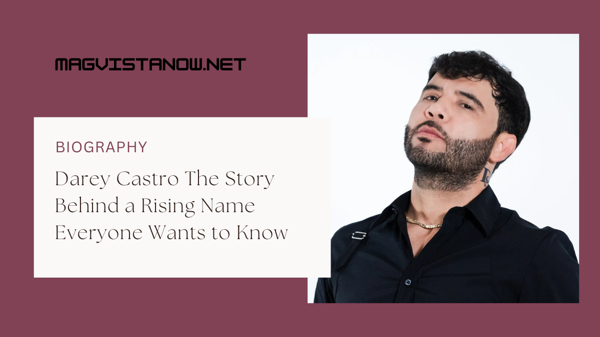 Darey Castro The Story Behind a Rising Name Everyone Wants to Know