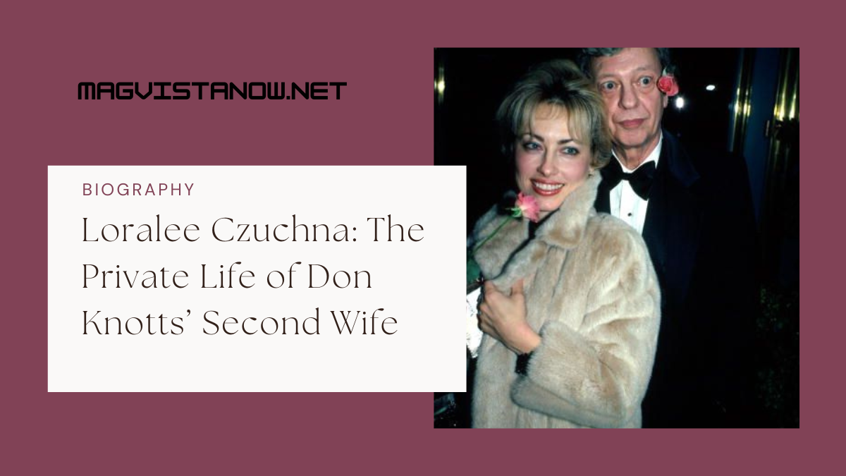 Loralee Czuchna: The Private Life of Don Knotts’ Second Wife