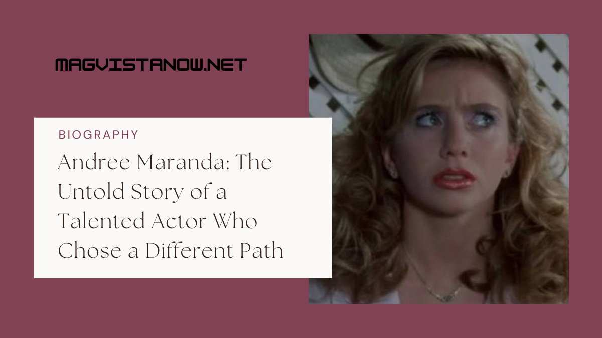 Andree Maranda: The Untold Story of a Talented Actor Who Chose a Different Path