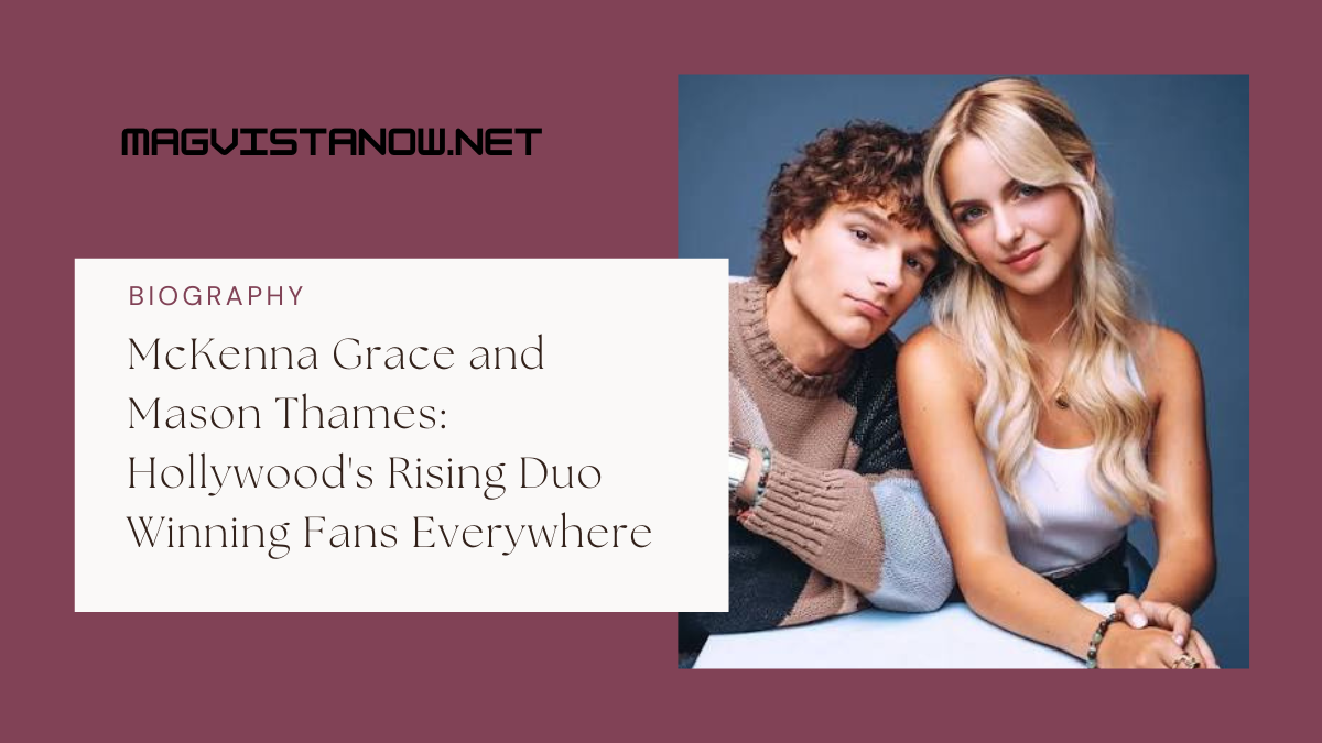 McKenna Grace and Mason Thames: Hollywood’s Rising Duo Winning Fans Everywhere