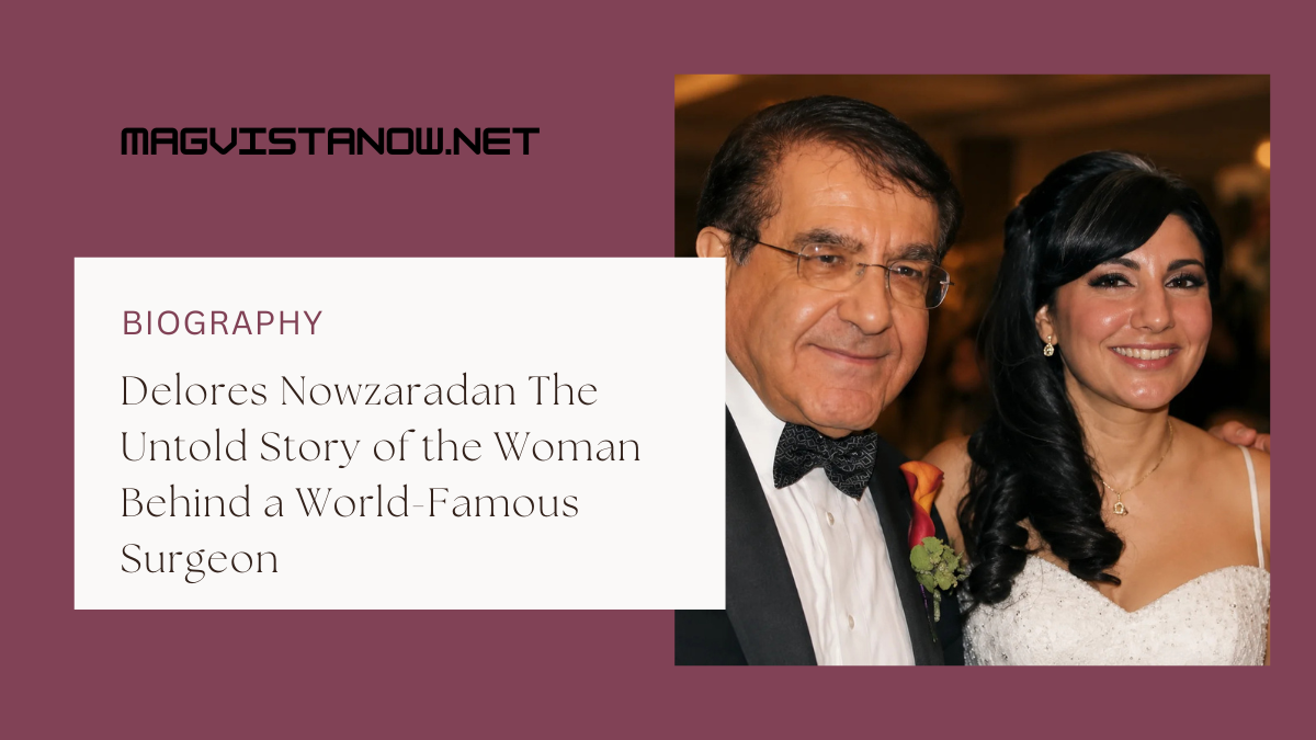Delores Nowzaradan The Untold Story of the Woman Behind a World-Famous Surgeon