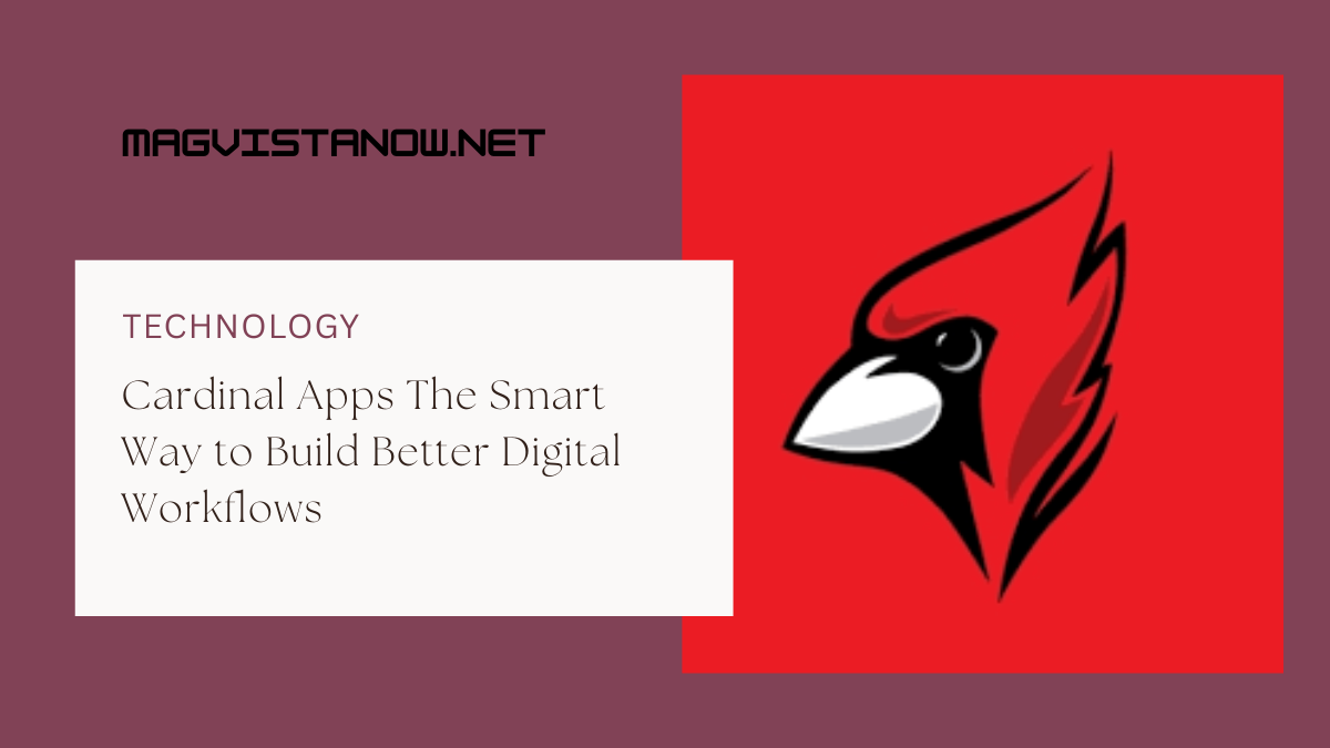 Cardinal Apps The Smart Way to Build Better Digital Workflows