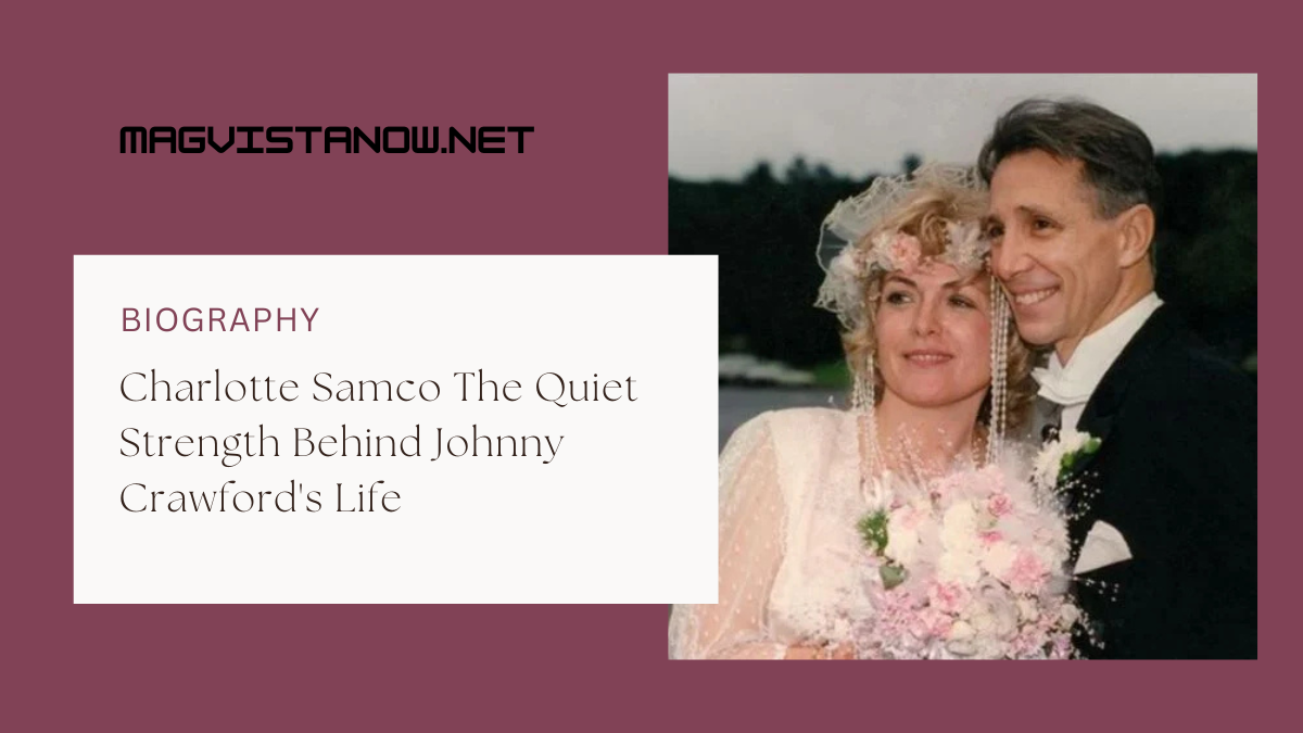 Charlotte Samco The Quiet Strength Behind Johnny Crawford’s Life