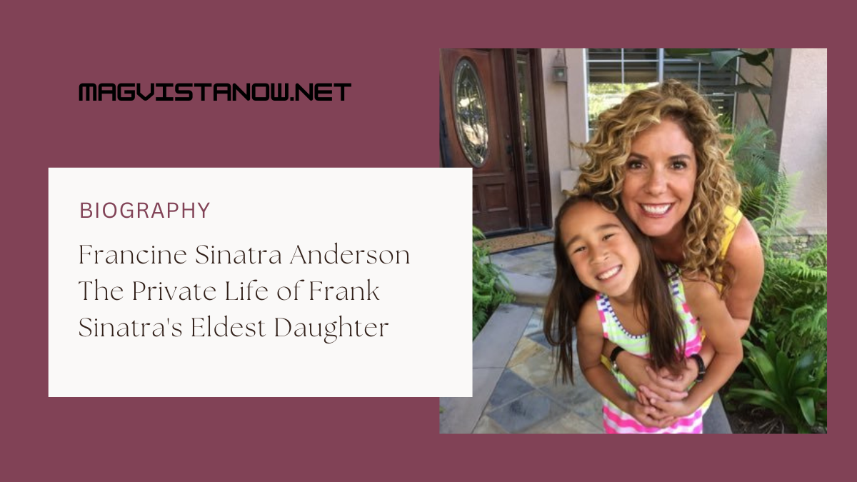 Francine Sinatra Anderson The Private Life of Frank Sinatra’s Eldest Daughter