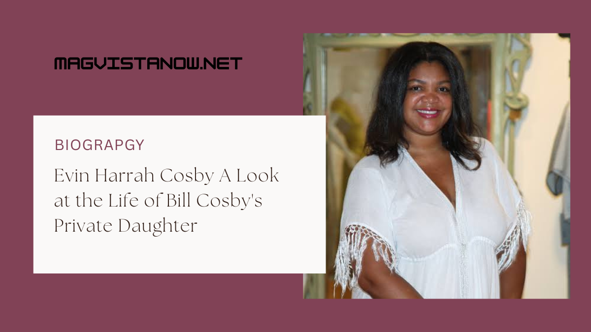 Evin Harrah Cosby A Look at the Life of Bill Cosby’s Private Daughter