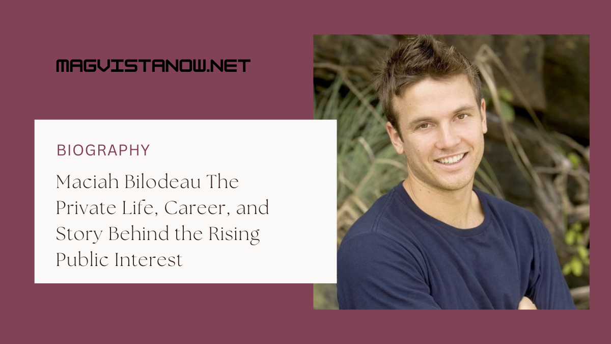 Maciah Bilodeau The Private Life, Career, and Story Behind the Rising Public Interest