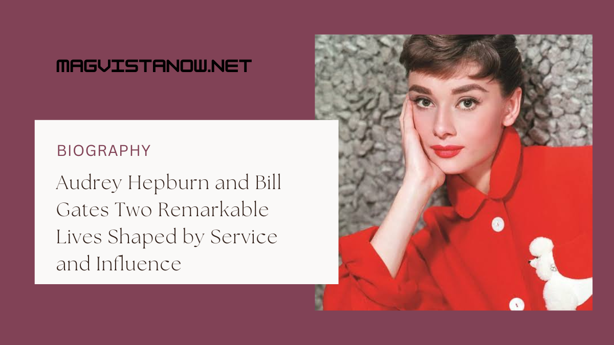 Audrey Hepburn and Bill Gates