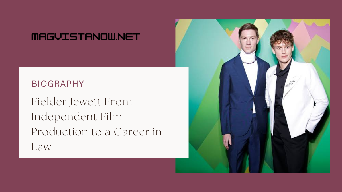 Fielder Jewett From Independent Film Production to a Career in Law